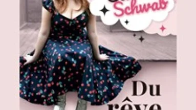 Sarah Schwab, Du Rêve à la Réalité