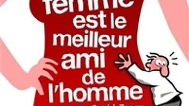 La femme est le meilleur ami de l'homme