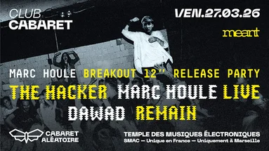 27/03| Club Cabaretxmeant Records : Marc Houle Release Party