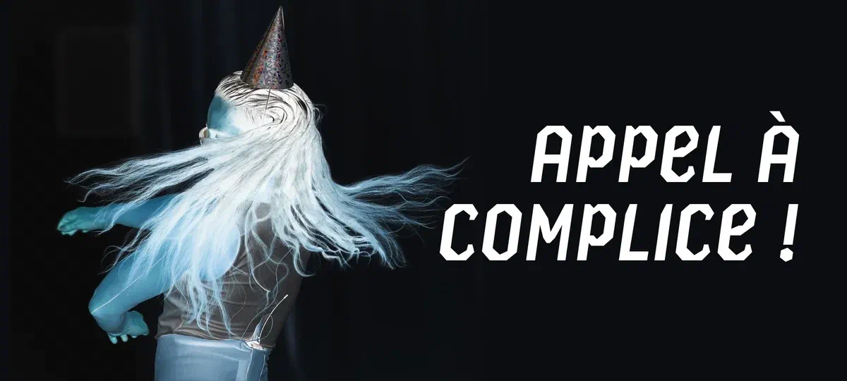 Atelier - Appel à complice
