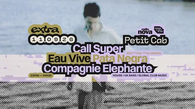 Call Super + Eau Vive + Pata Negra @ Petit Cab
