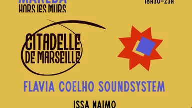 HORS LES MURS // LA CITADELLE W/ Flavia Coelho Soundsystem, Issa Naimo & Dj Ghali et Marcelo