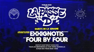 La Passe D : Exxignotis (Marseille) X Four By Four