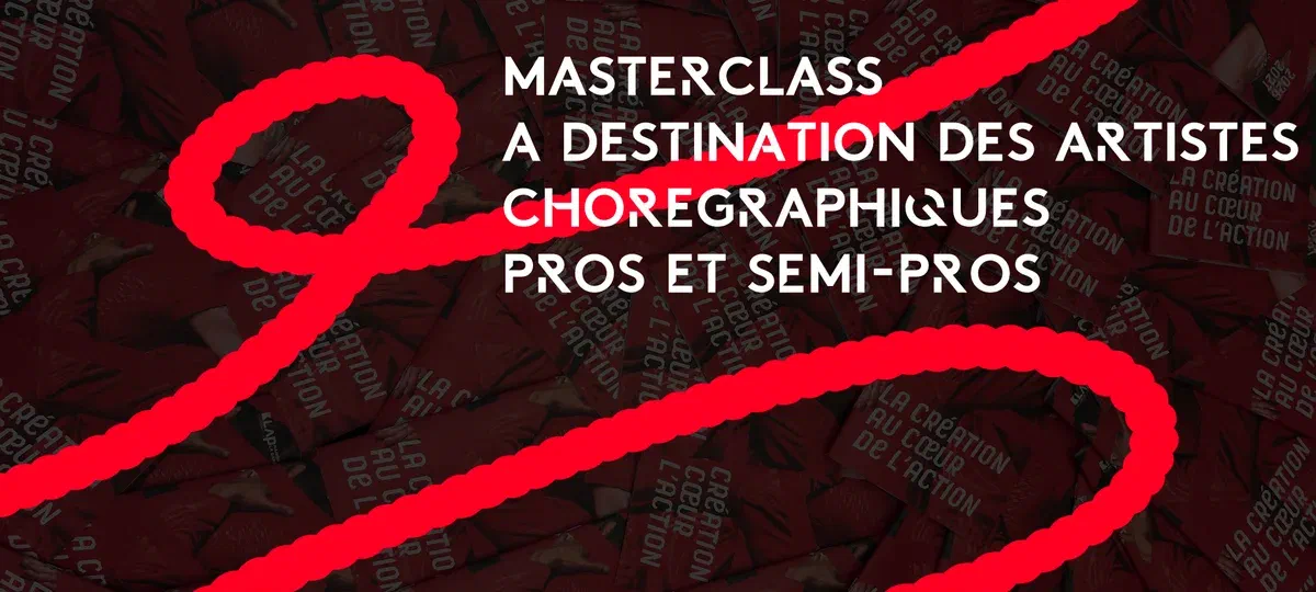 Masterclass à destination des artistes chorégraphiques pros et pré-pros
