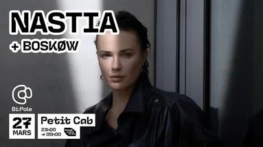 Nastia + Boskøw @ Petit Cab