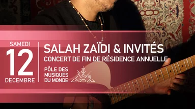 SALAH ZAÏDI & INVITÉS